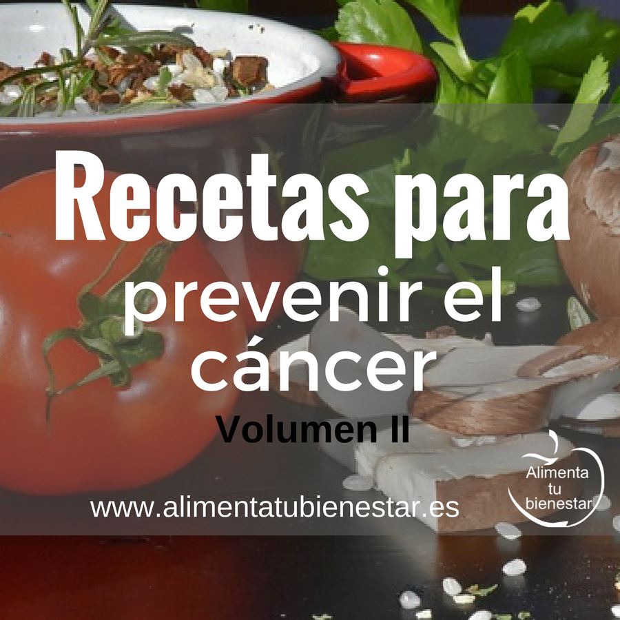 Segunda recopilación de recetas para prevenir el cáncer